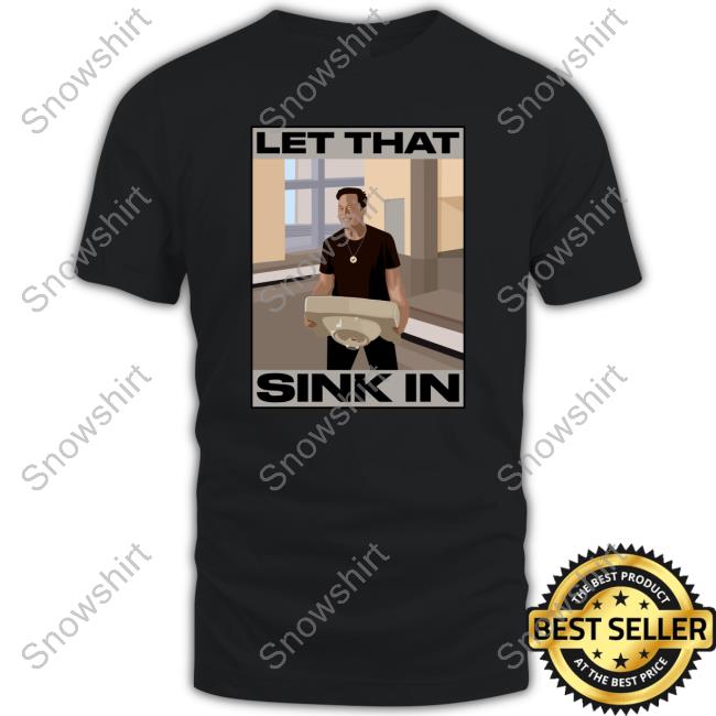 Official Elon Musk Let That Sink In Hoodie