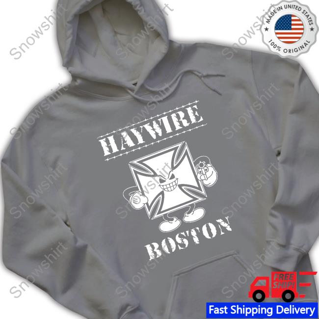 Brass City Merch Haywire Boston Shirt Haywire Boston Crewneck Sweatshirt