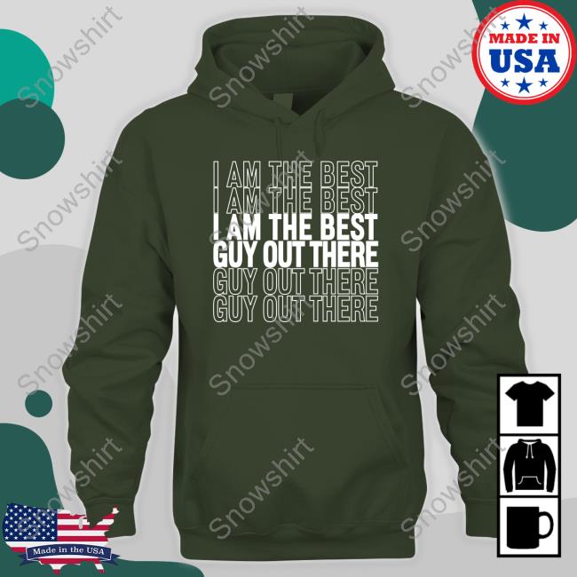 I Am The Best Guy Out There Shirts Anthony Edwards Wearing I Am The Best Guy Out There Hoodie
