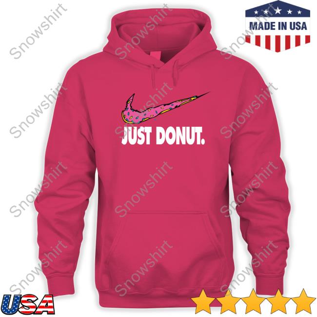 Just Donut Unisex Shirt Just Donut Hoodie