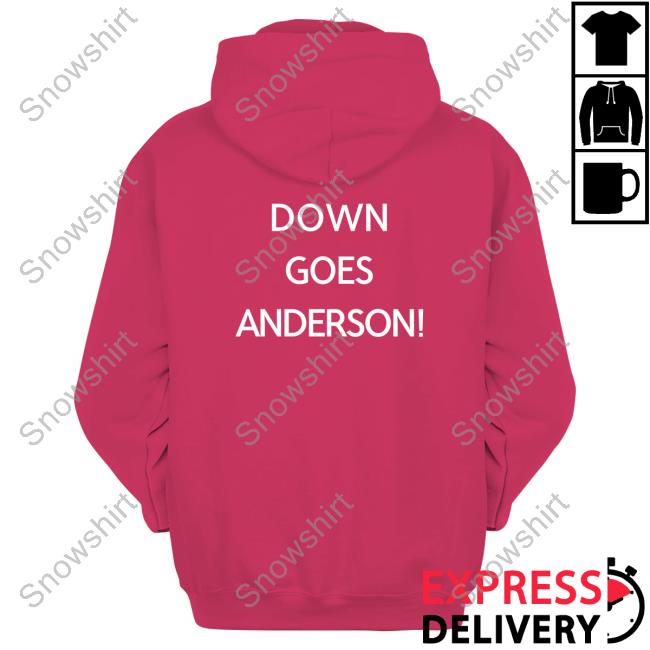 Down Goes Anderson Shirt Down Goes Anderson Shirt Tom Withers