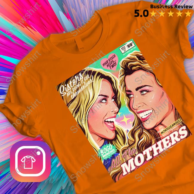 Official Sisters Are Doing It For Themselves All The Mothers Shirt