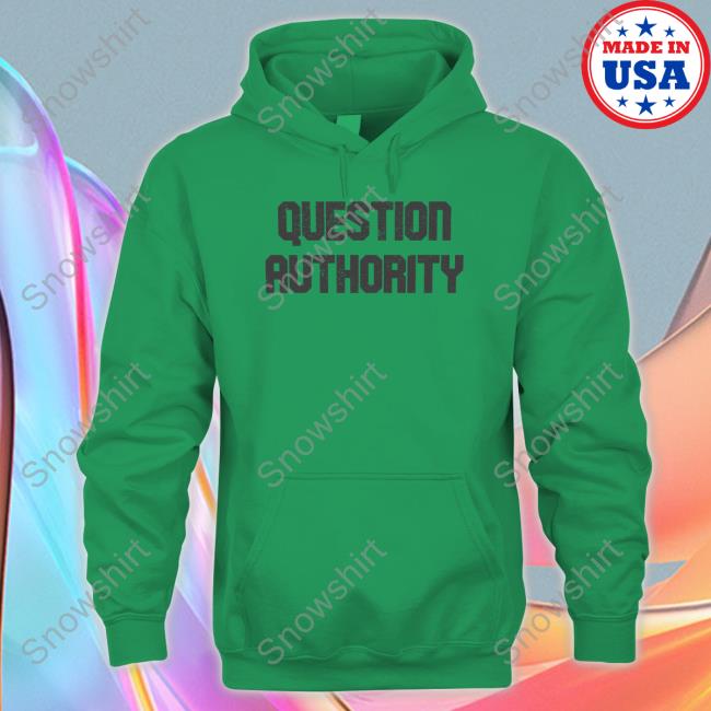 Official Question Authority T Shirts Question Authority Long Sleeve T Shirt