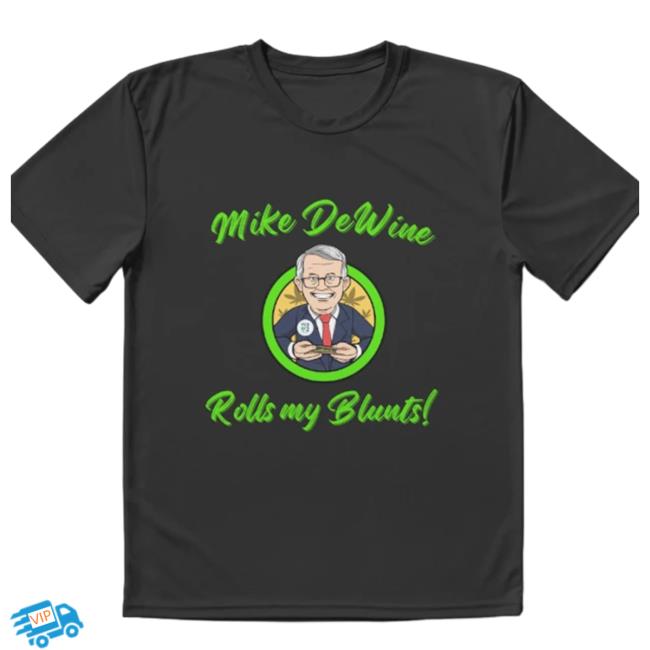 Mike Dewine Rolls My Blunts! Active T-Shirts