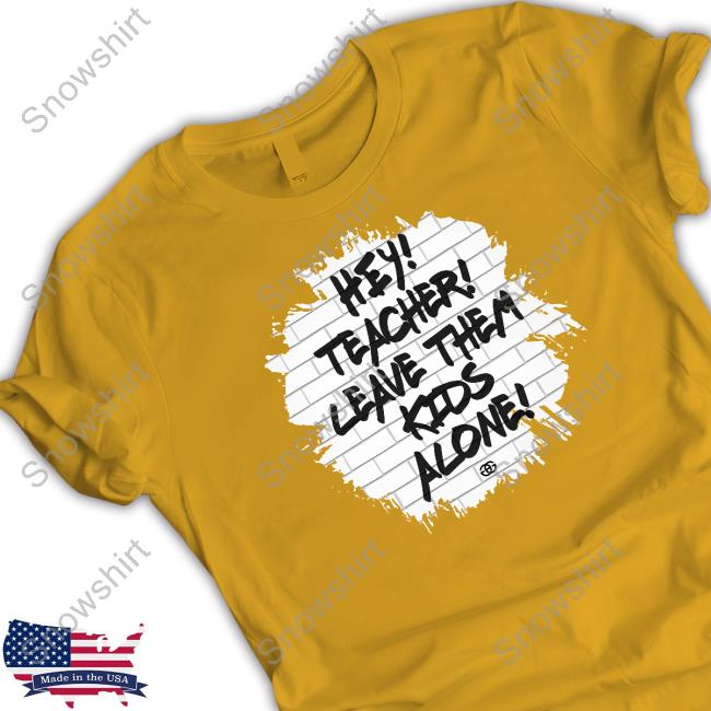 Leave Them Kids Alone Tee Leave Them Kids Alone T-Shirt