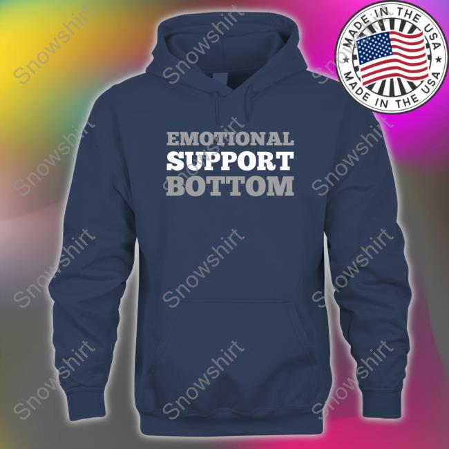 Wicked-Naughty Merch Official Emotional Support Bottom Shirt Emotional Support Bottom Hoodie
