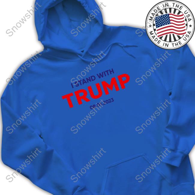 I Stand With Trump 08 01 2023 Tee I Stand With Trump 08 01 2023 Tee