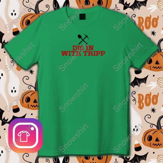 Tizzo Dig In With Tripp T-Shirt Tizzo Dig In With Tripp Hoodie
