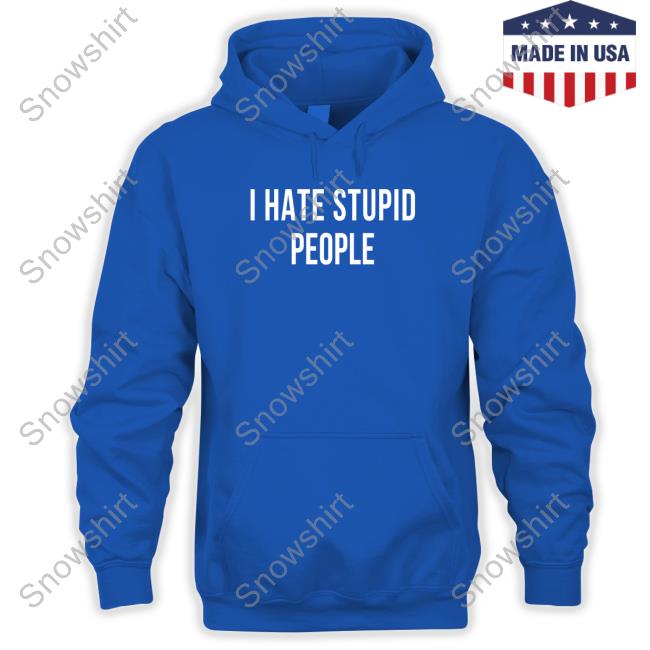 Jack Igoe I Hate Stupid People Shirts I Hate Stupid People T Shirt