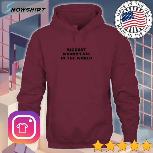 Shirts That Go Hard Biggest Micropenis in the World Sweatshirt Goodshirts Merch Goodshirts Merch Shirts That Go Hard Biggest Micropenis in the World Shirt