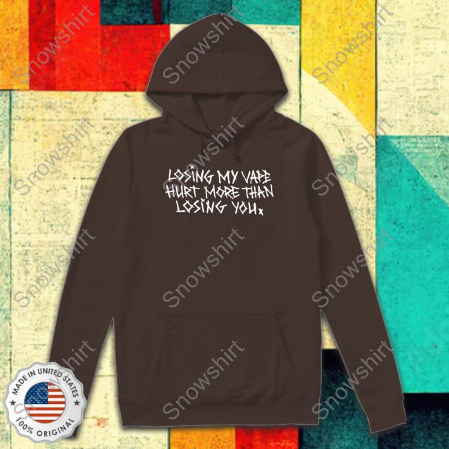 Shirts That Go Hard Losing My Vape Hurt More Than Losing You Crewneck Sweatshirt