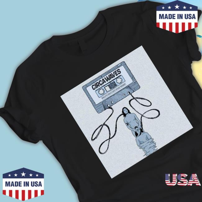 Kaset Remok Circa Waves Shirts