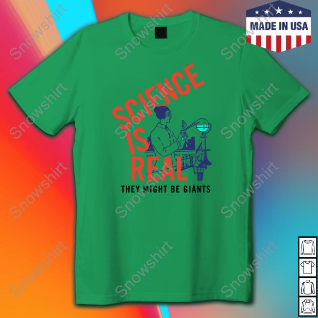 Science Is Real They Might Be Giants Shirt