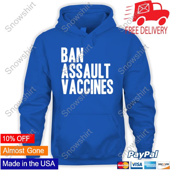 Official Ban Assault Vaccines T-Shirt Official Ban Assault Vaccines Long Sleeve Tee