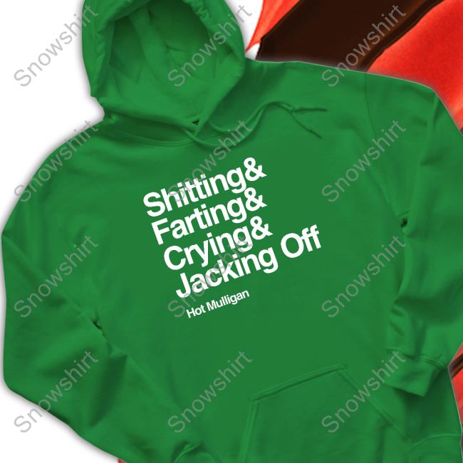 Shitting & Farting & Crying & Jacking Off Shirt