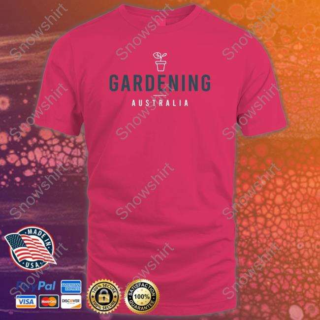 Gardening Australia Shirt Abc Merch Gardening Australia Sweatshirt