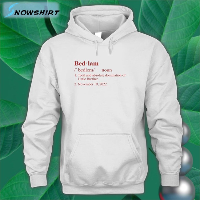 Barstool Sports Store Bedlam Definition Total And Absolute Domination Of Little Brother November 19 2022 Hoodie