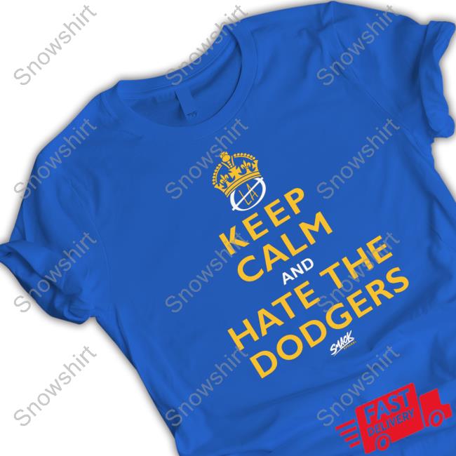 Keep Calm and Hate the Dodgers San Diego Baseball Smack Shirt 2022