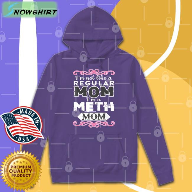Meth Mom Shirt Meth Mom Shirt