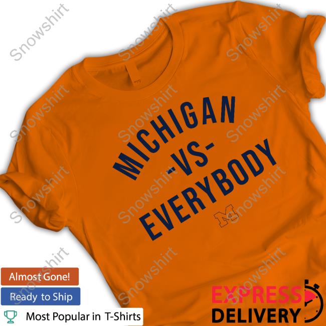 The M Den Merch Michigan Vs Everybody Shirt Michigan Vs Everybody Crewneck Sweatshirt
