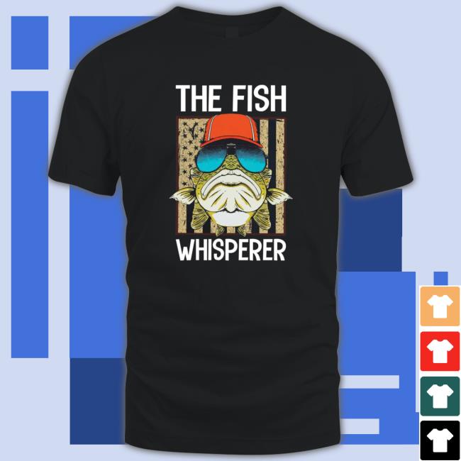 Official The Fish Whisperer Tee The Fish Whisperer Shirts