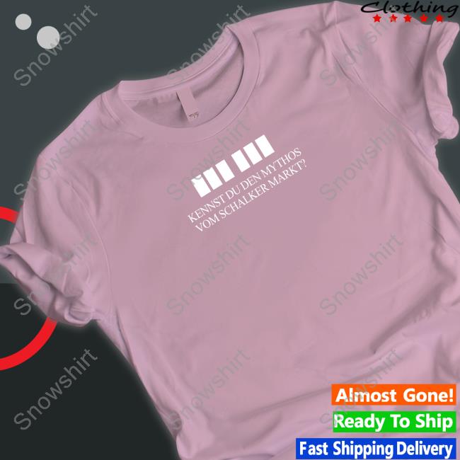 Kennst Du Den Mythos Vom Schalker Markt Tee FC Schalke 04 Kennst Du Den Mythos Vom Schalker Markt Shirt