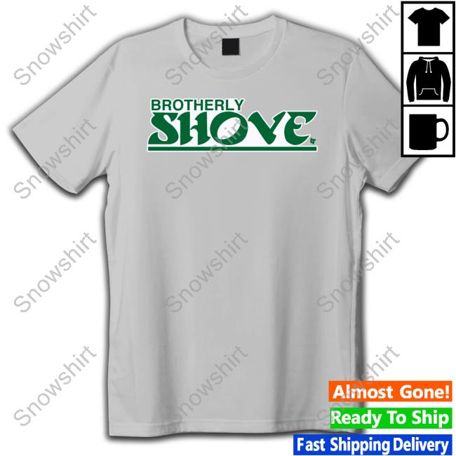 Brotherly Shove Tee Shirt