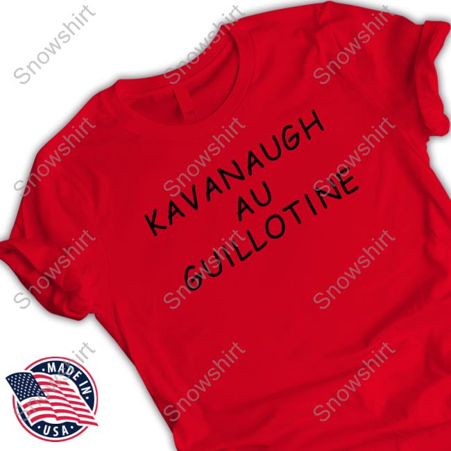 Kavanaugh Au Guillotine T Shirts Designmom Barbie Kavanaugh Au Guillotine Hoodie