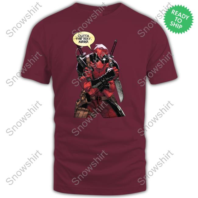 Outta The Way Nerd Shirt Deadpool Outta The Way Nerd Long Sleeve Tee Nepo Ding
