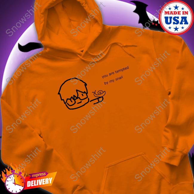 You Are Tempted By My Snail Sweatshirt Shu Yamino You Are Tempted By My Snail Tee