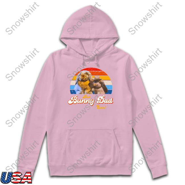 Lythero Best Bunny Dad Ever Hooded Sweatshirt Best Bunny Dad Ever Hoodie