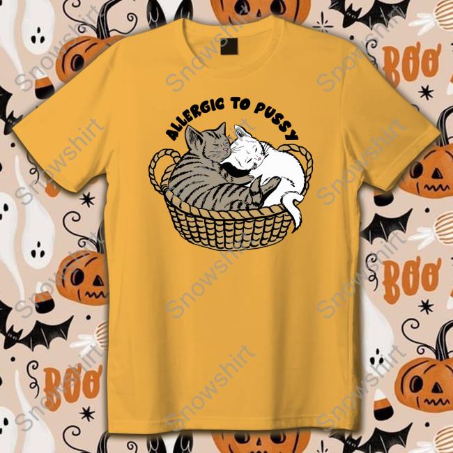 Allergic To Pussy Shirt Shirts That Go Hard Goodshirts Merch