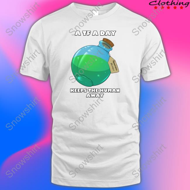 A TF A Day Keeps The Human Away Tee Shirt