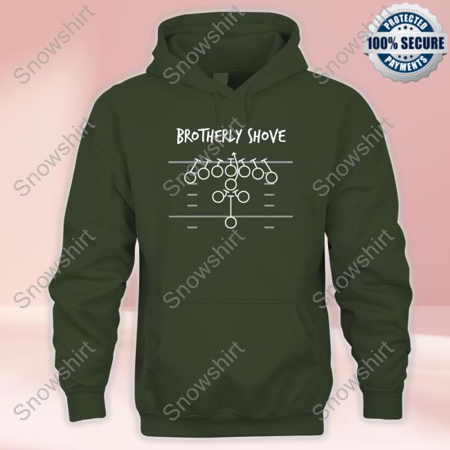Brotherly Shove Sweatshirt Brotherly Shove Sweatshirt