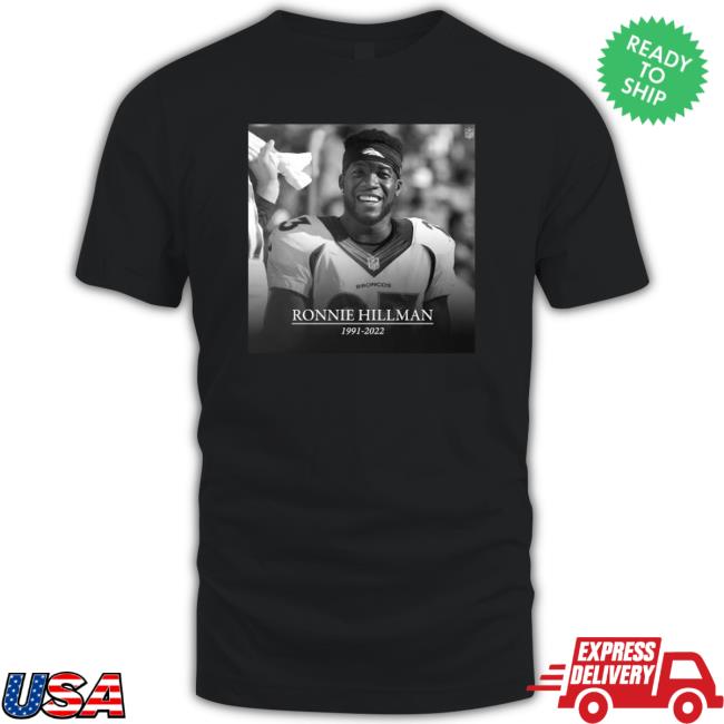 Denver Broncos Rip Ronnie Hillman 1991-2022 Shirts