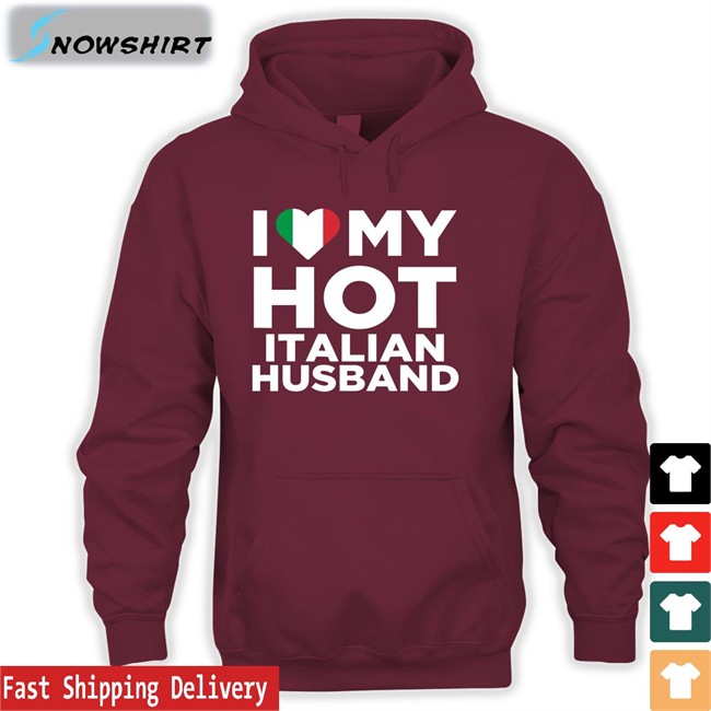 I Love My Hot Italian Husband T-Shirt