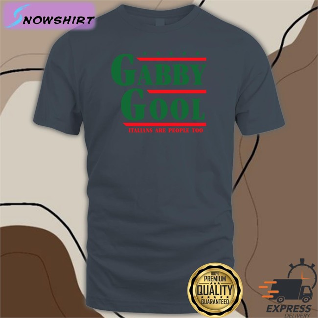 Shitheadsteve Gabby Gool Italians Are People Too Long Sleeve Shirt