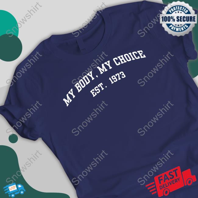 Eric Swalwell My Body My Choice Est 1973 Long Sleeve T Shirt Betches Merch