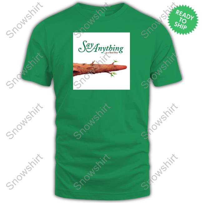Official Say Anything Merch Say Anything Is A Real Boy Shirts Official Say Anything Merch Say Anything Is A Real Boy Shirt