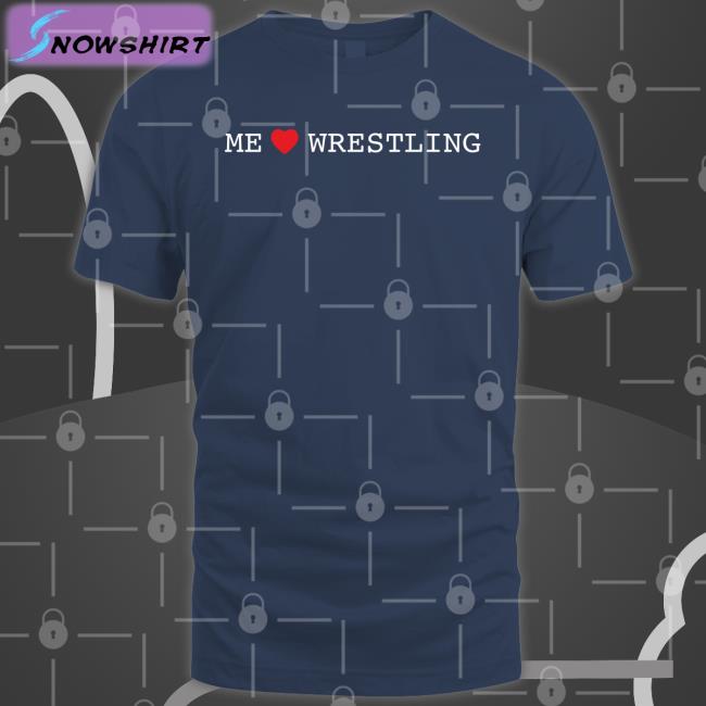 Shirts That Go Hard Me Love Wrestling Long Sleeve Tee Shirtsthtgohard