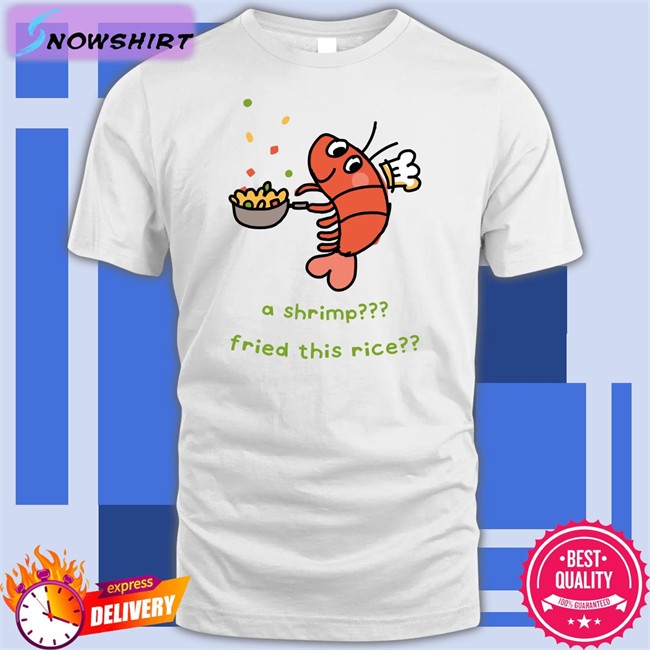 A Shrimp Fried This Rice Tee