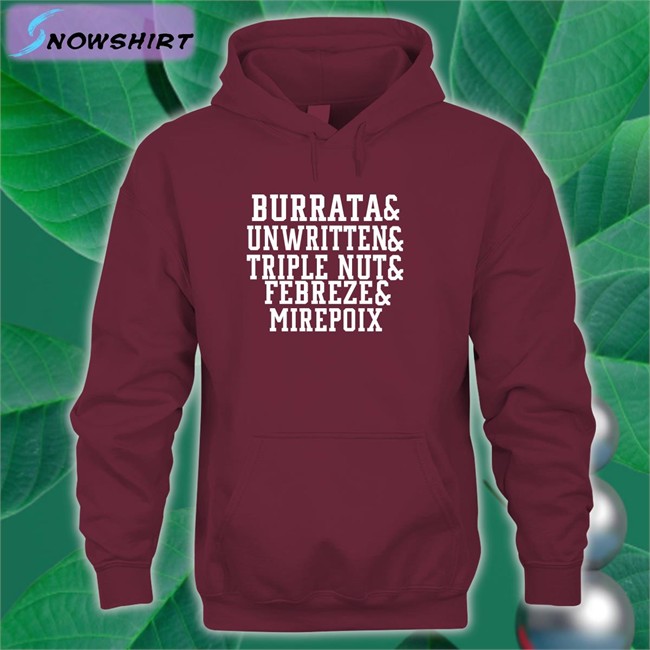 Burrata And Unwritten And Triple Nut And Febreze And Mirepoix Shirt Barstool Chief Original Burrata And Unwritten And Triple Nut And Febreze And Mirepoix Shirt Barstool Chief