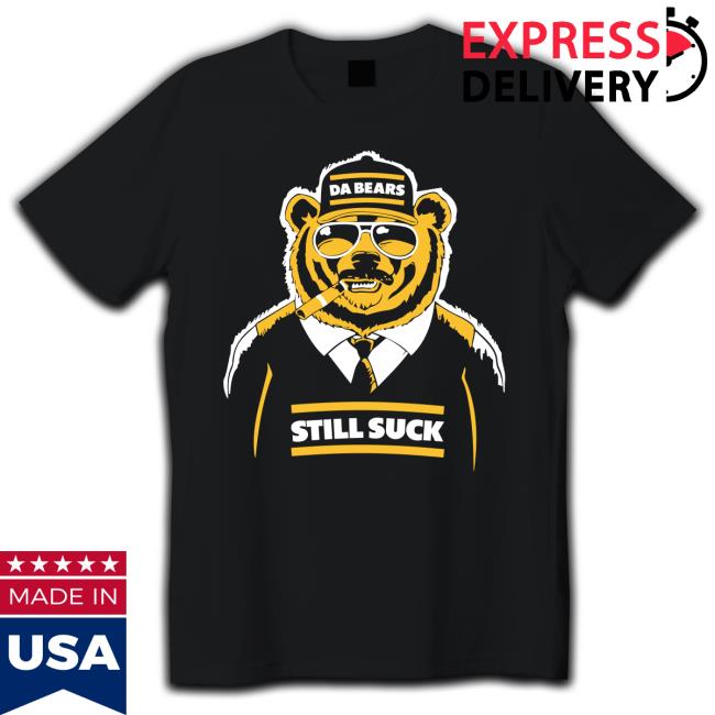 Da Bears Still Suck Hoodie