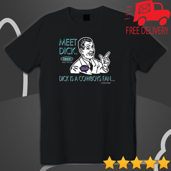 Official meet dick dick is cowboys fan don’t be a dick T-Shirt