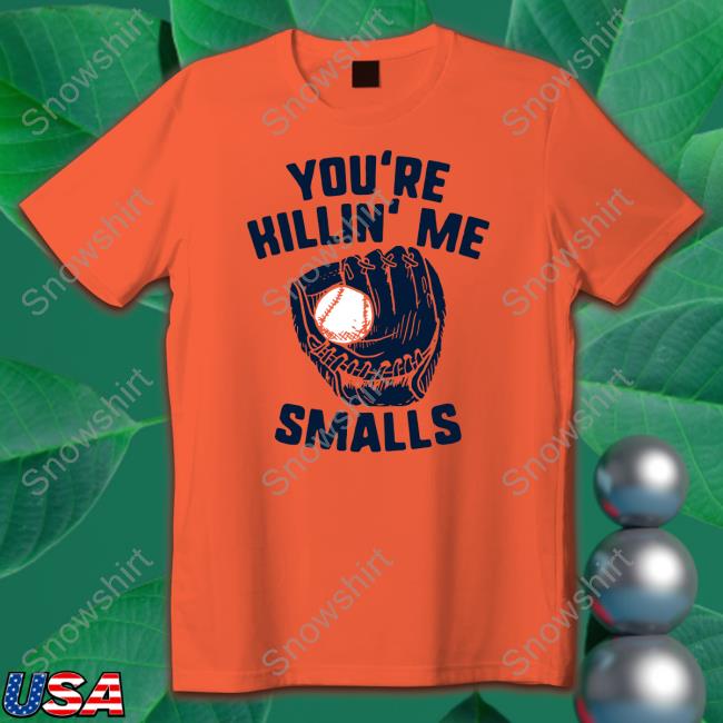 Official Famous In Real Life Merch You're Killin' Me Smalls T-Shirt You're Killin' Me Smalls T Shirt