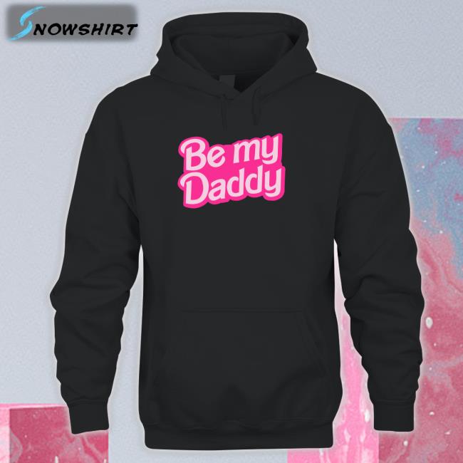 Be My Daddy Belly Tee Shirt Be A Bimbo Merch Be My Daddy Belly Sweatshirt Be A Bimbo Merch