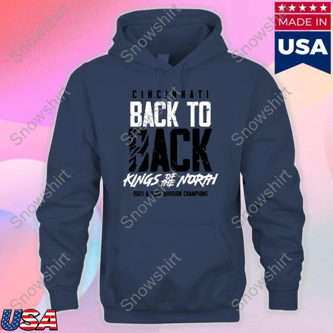 Cincinnati Back To Back Kings Of The North Hooded Sweatshirt 2021 2022 Division Champions