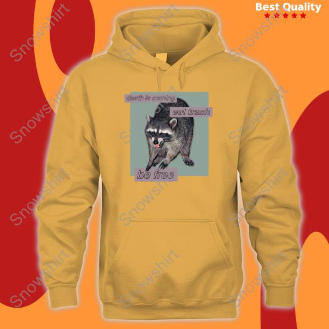 Death Is Coming Eat Trash Be Free Shirts Dogecore Merch Death Is Coming Eat Trash Be Free Crewneck Sweatshirt