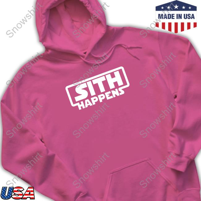 Official Sith Happens T Shirt Official Elucinate Sith Happens Long Sleeve T Shirt