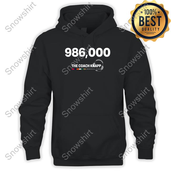 986,000 The Coach Knapp Memorial Fund Hoodie